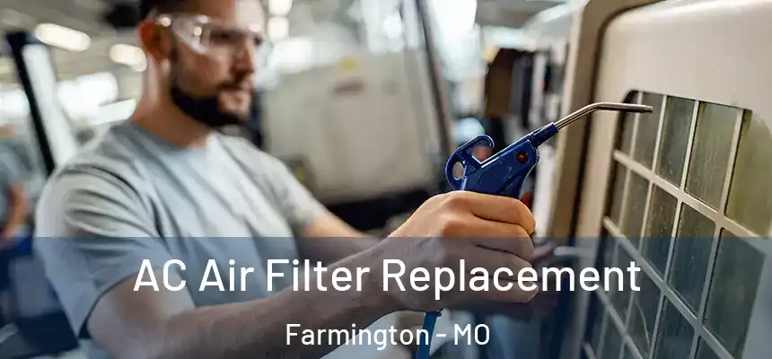  AC Air Filter Replacement Farmington - MO