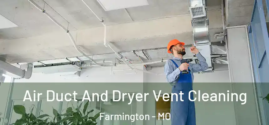  Air Duct And Dryer Vent Cleaning Farmington - MO