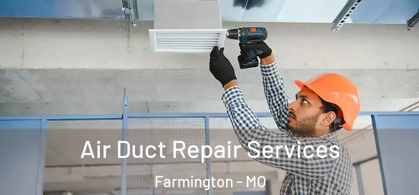  Air Duct Repair Services Farmington - MO