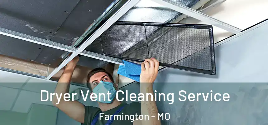  Dryer Vent Cleaning Service Farmington - MO