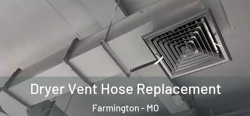  Dryer Vent Hose Replacement Farmington - MO
