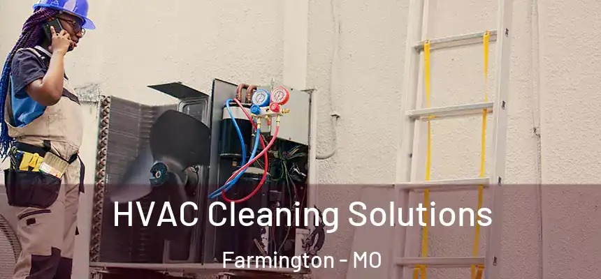  HVAC Cleaning Solutions Farmington - MO