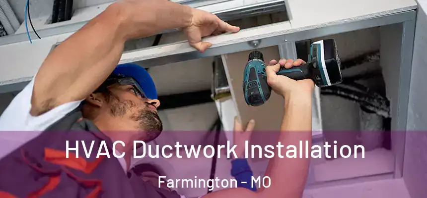  HVAC Ductwork Installation Farmington - MO