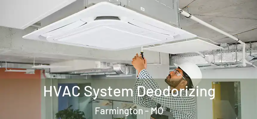  HVAC System Deodorizing Farmington - MO