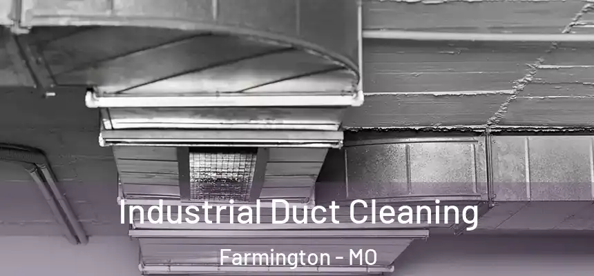  Industrial Duct Cleaning Farmington - MO