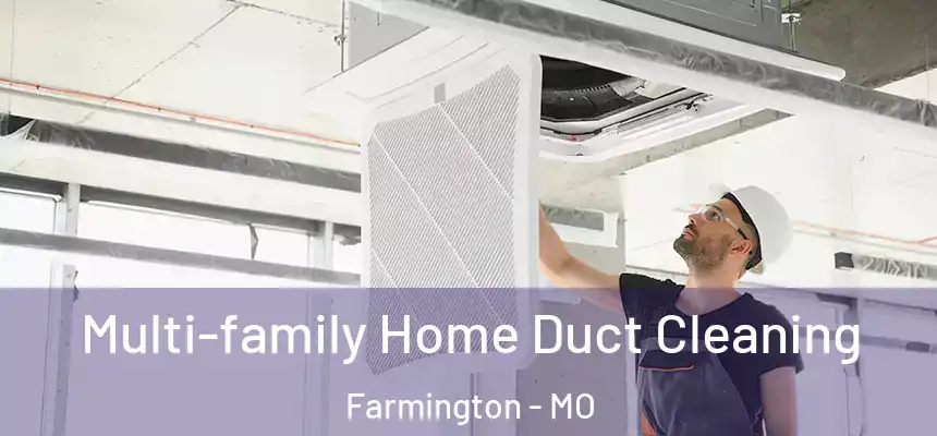  Multi-family Home Duct Cleaning Farmington - MO